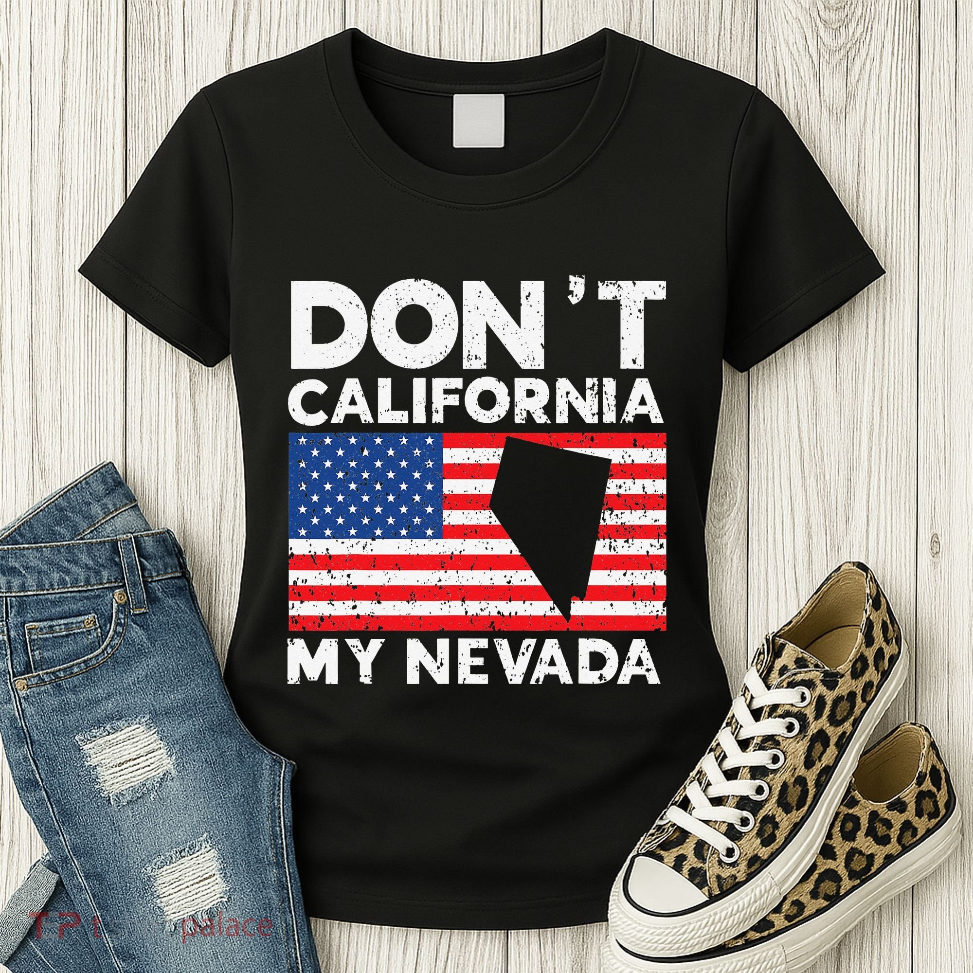 Don't California My Nevada USA America Nevadians Nevadans Women's T-Shirt