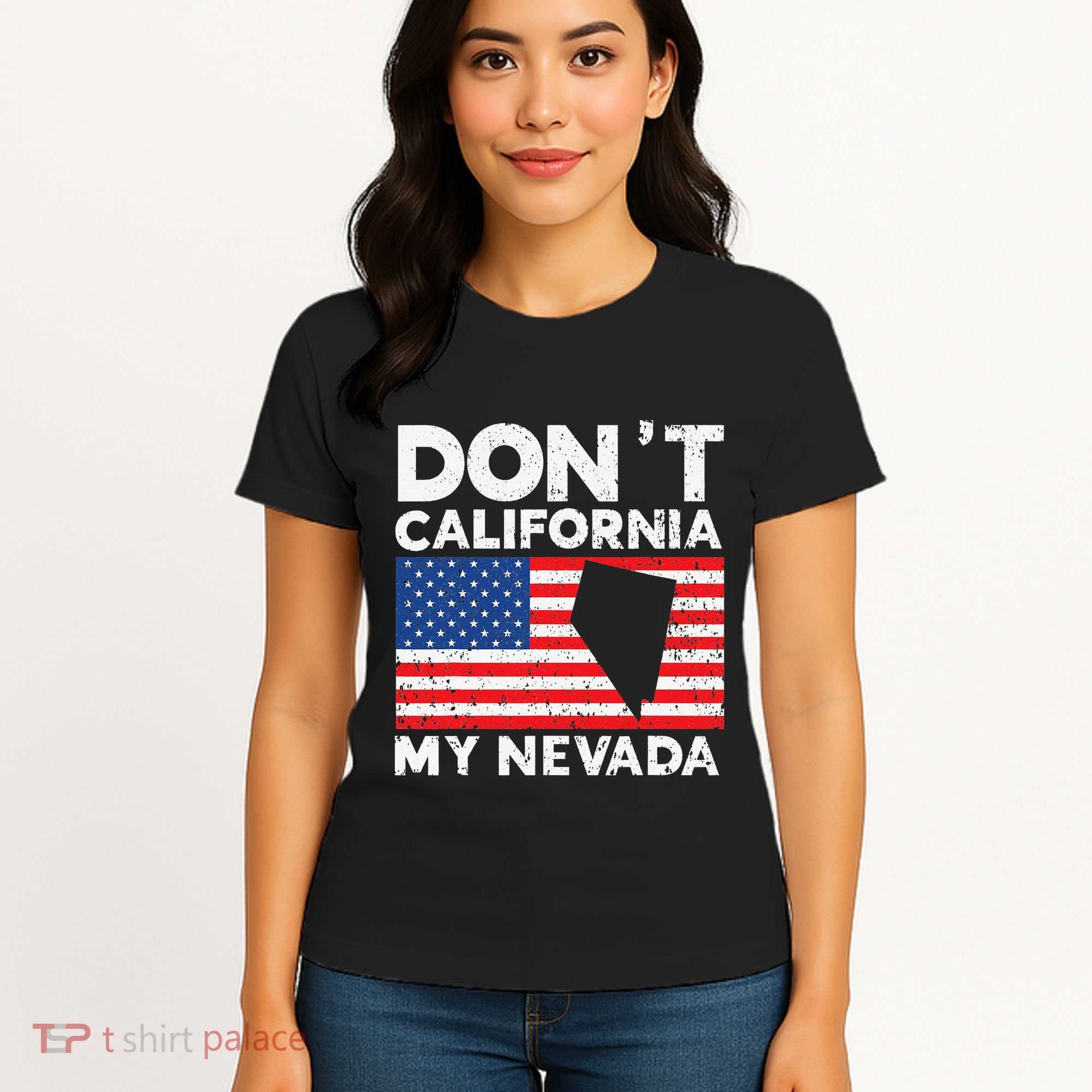 Don't California My Nevada USA America Nevadians Nevadans Women's T-Shirt
