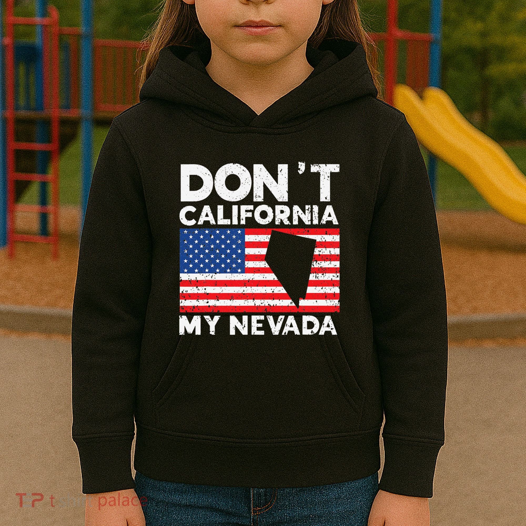 Don't California My Nevada USA America Nevadians Nevadans Kids Hoodie