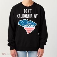 Don't California My South Carolina Women's Sweatshirt thumb 0