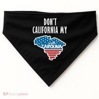 Don't California My South Carolina USA-Made Doggie Bandana thumb 0