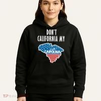 Don't California My South Carolina Hoodie thumb 5