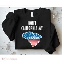 Don't California My South Carolina Sweatshirt thumb 2