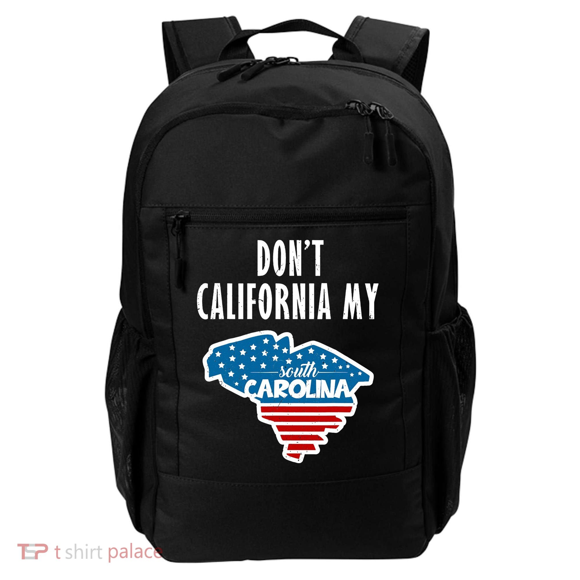 Don't California My South Carolina Backpack