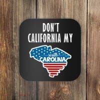 Don't California My South Carolina Coaster thumb 0