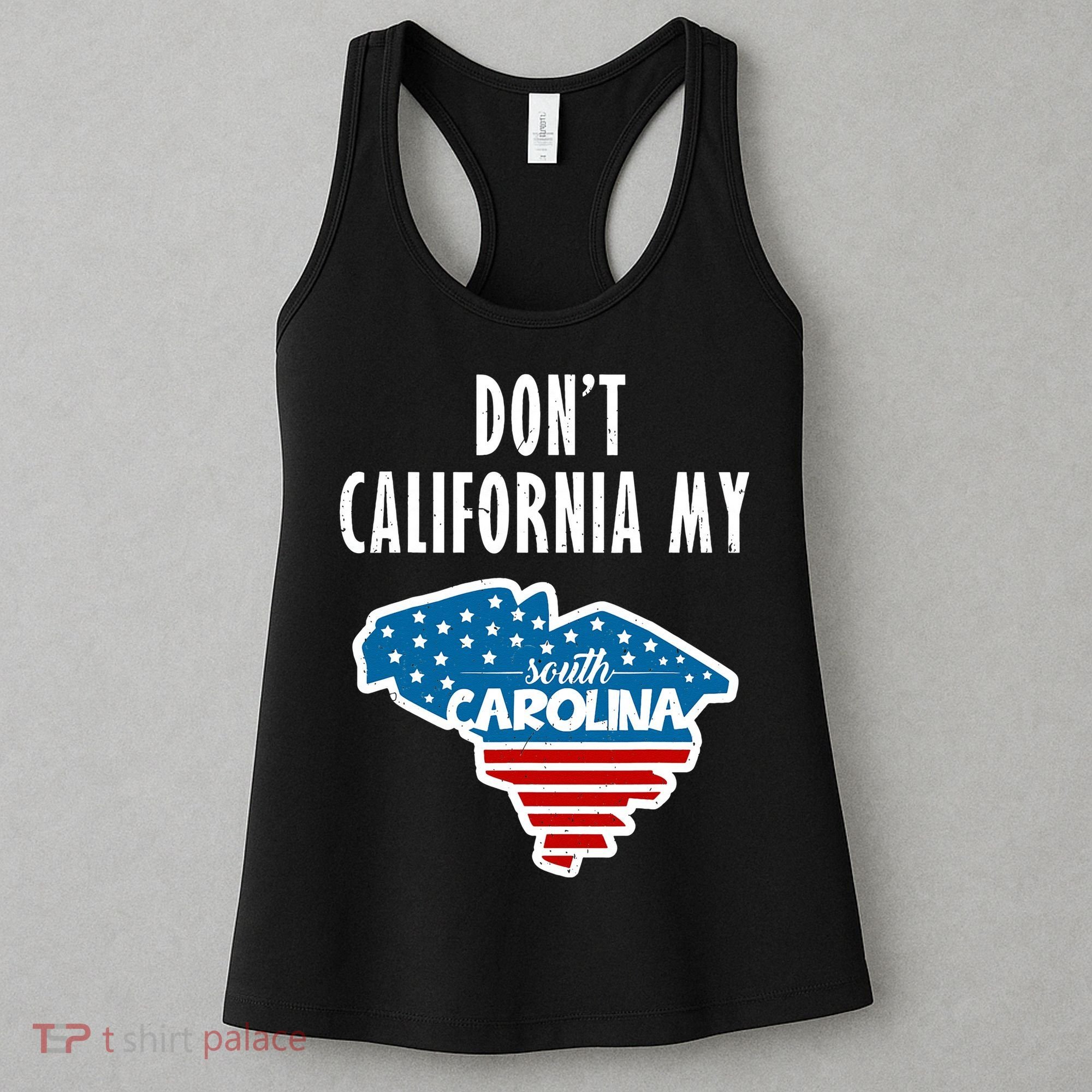 Don't California My South Carolina Women's Tank Top
