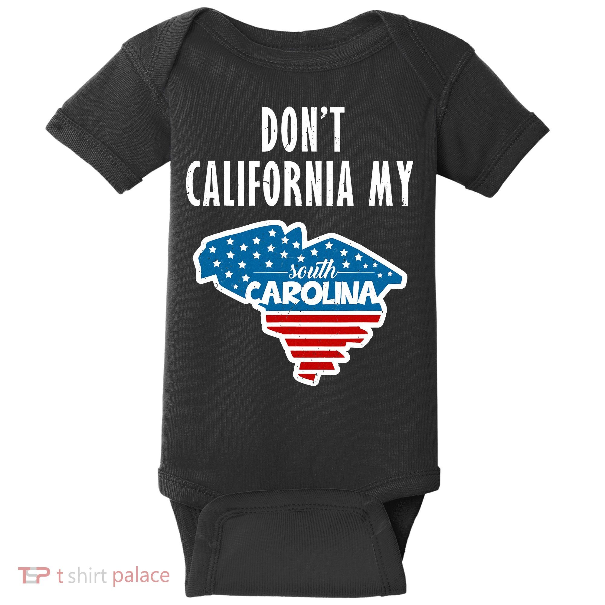 Don't California My South Carolina Baby Bodysuit