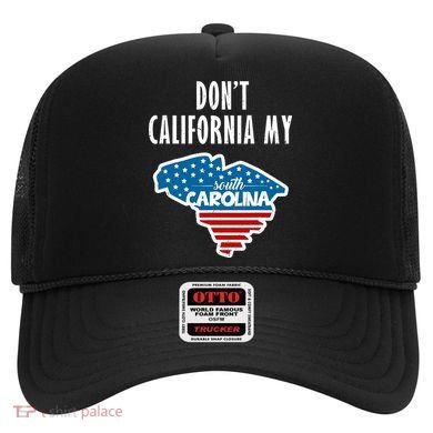 Don't California My South Carolina Hat