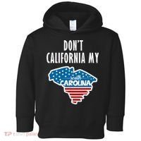 Don't California My South Carolina Toddler Hoodie thumb 0
