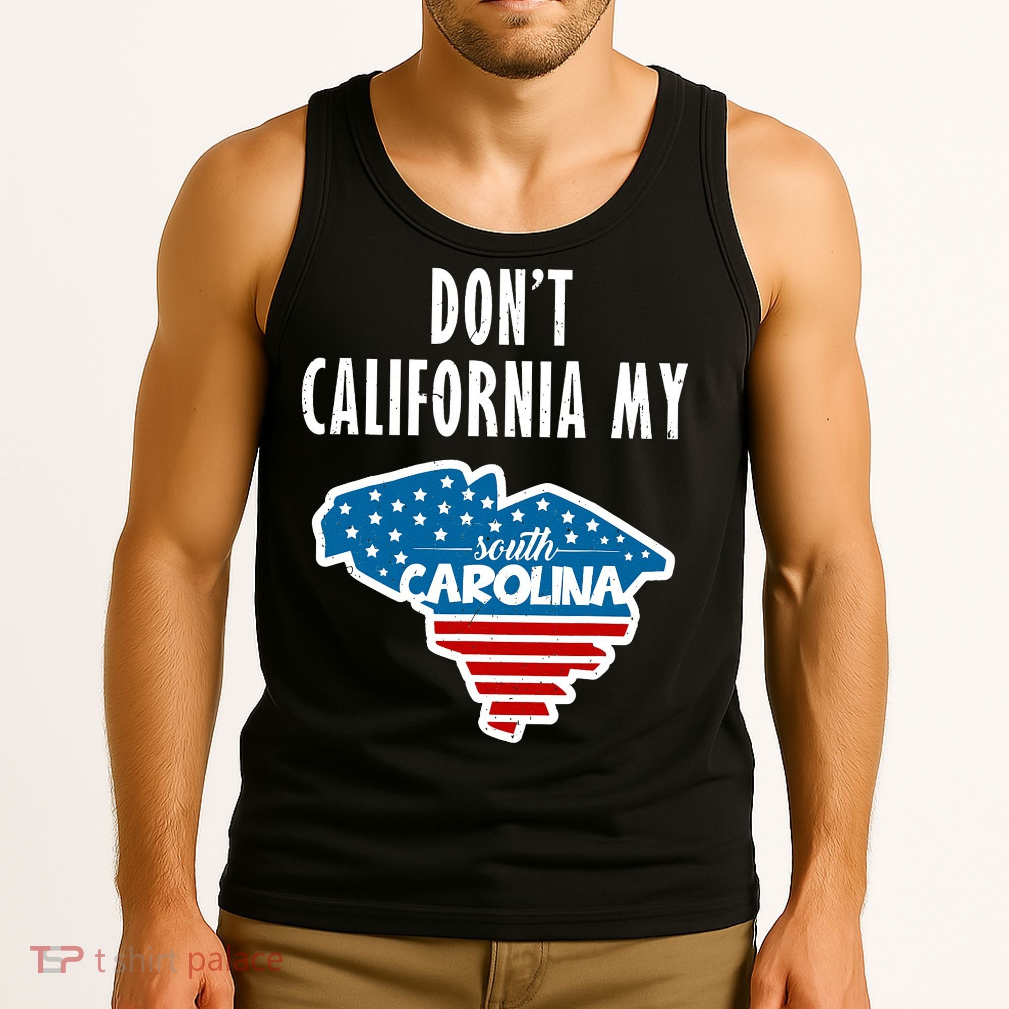 Don't California My South Carolina Tank Top