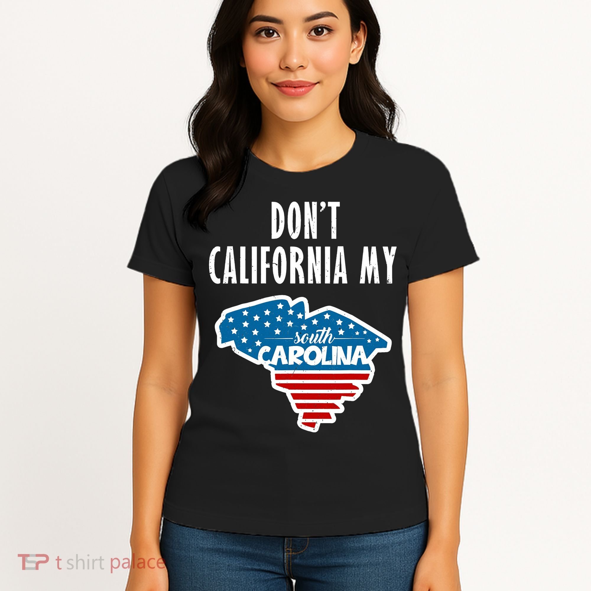 Don't California My South Carolina Women's T-Shirt