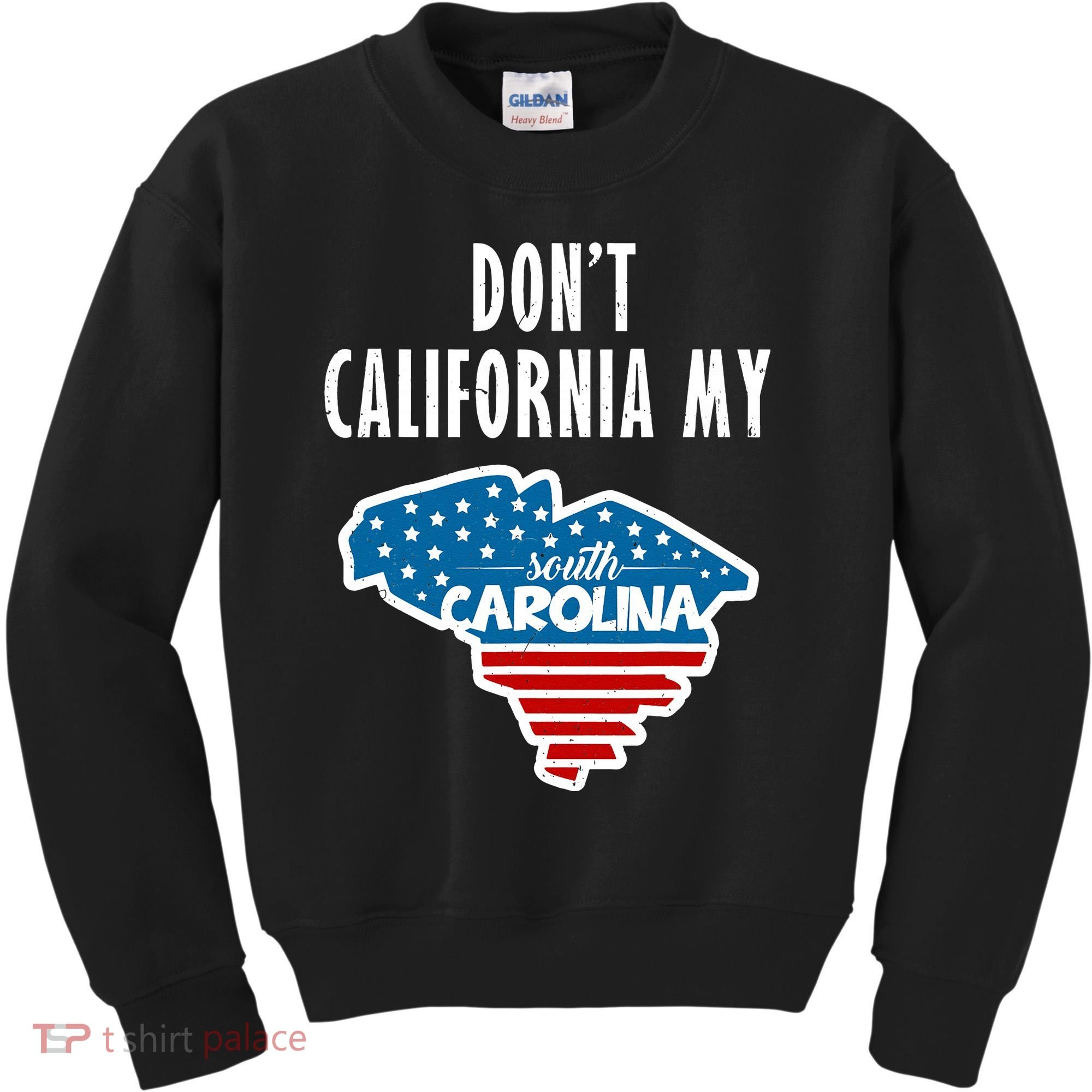 Don't California My South Carolina Kids Sweatshirt