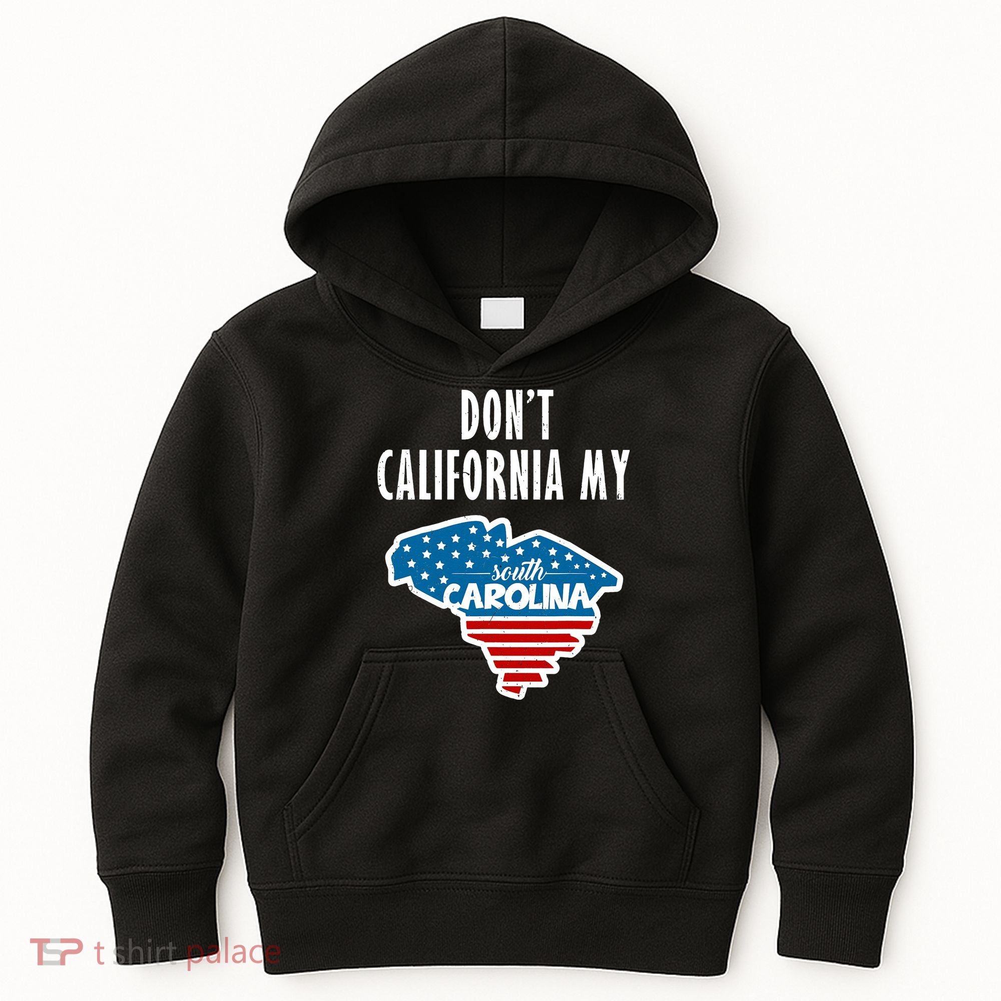 Don't California My South Carolina Kids Hoodie