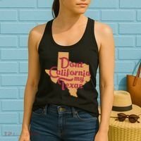 Dont California My Texas Women's Tank Top thumb 2