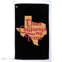 Dont California My Texas Golf Towel thumb 0