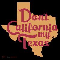 Dont California My Texas Toddler T-Shirt thumb 4