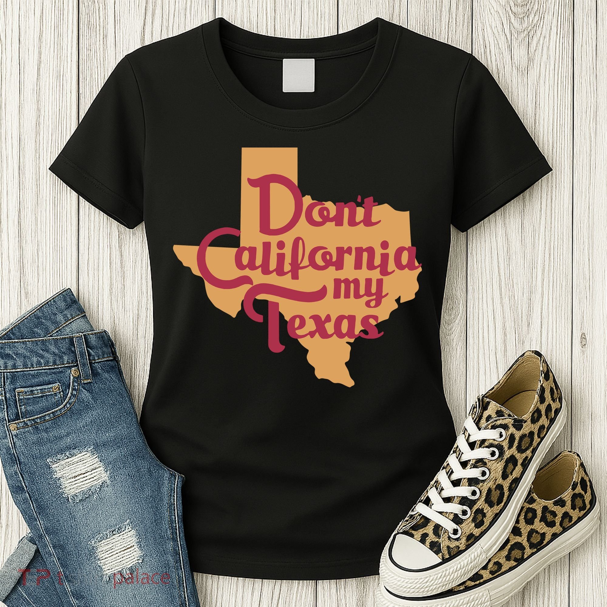Dont California My Texas Women's T-Shirt