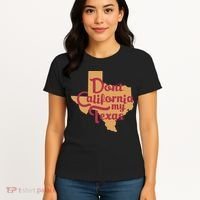 Dont California My Texas Women's T-Shirt thumb 4