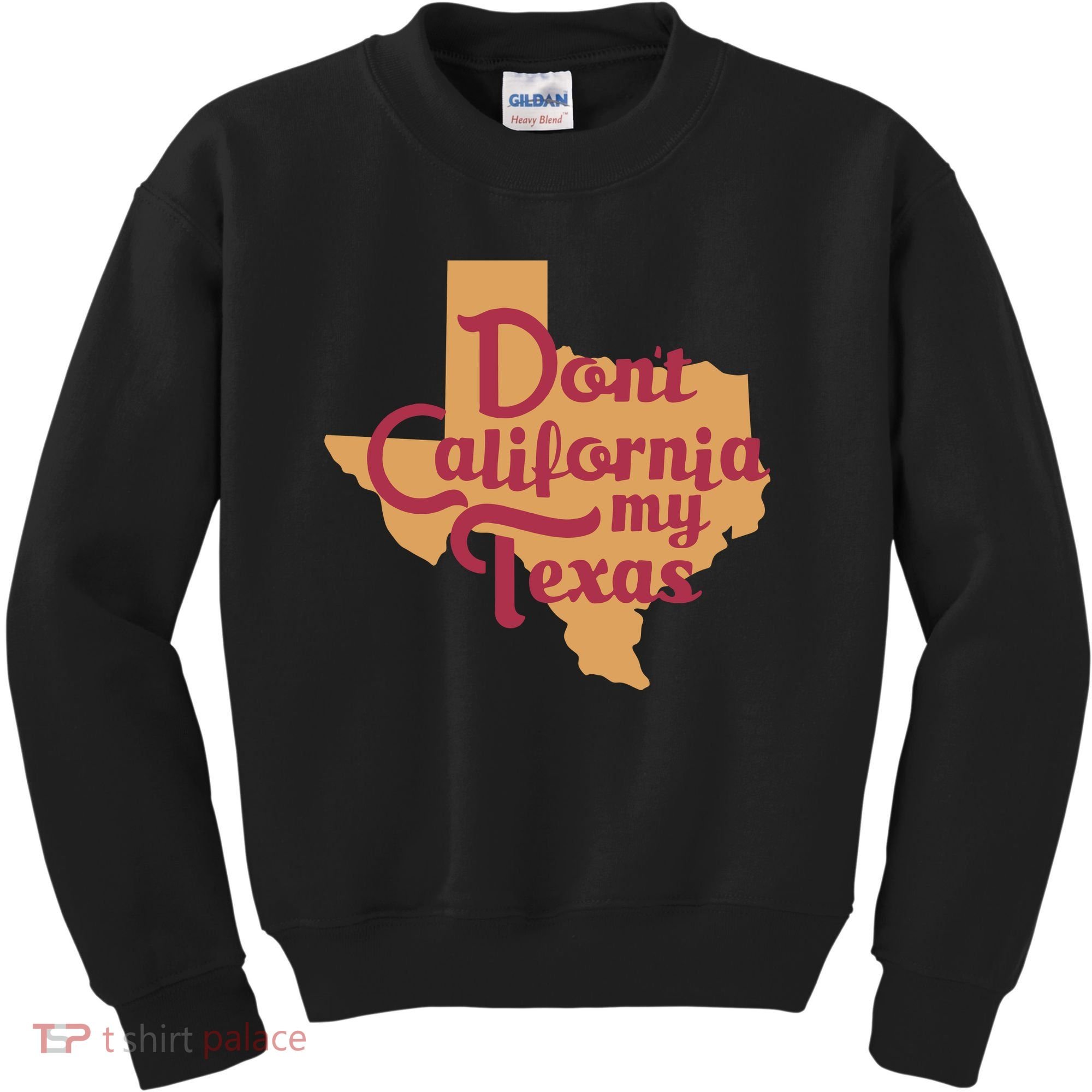 Dont California My Texas Kids Sweatshirt