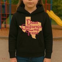 Dont California My Texas Kids Hoodie thumb 3