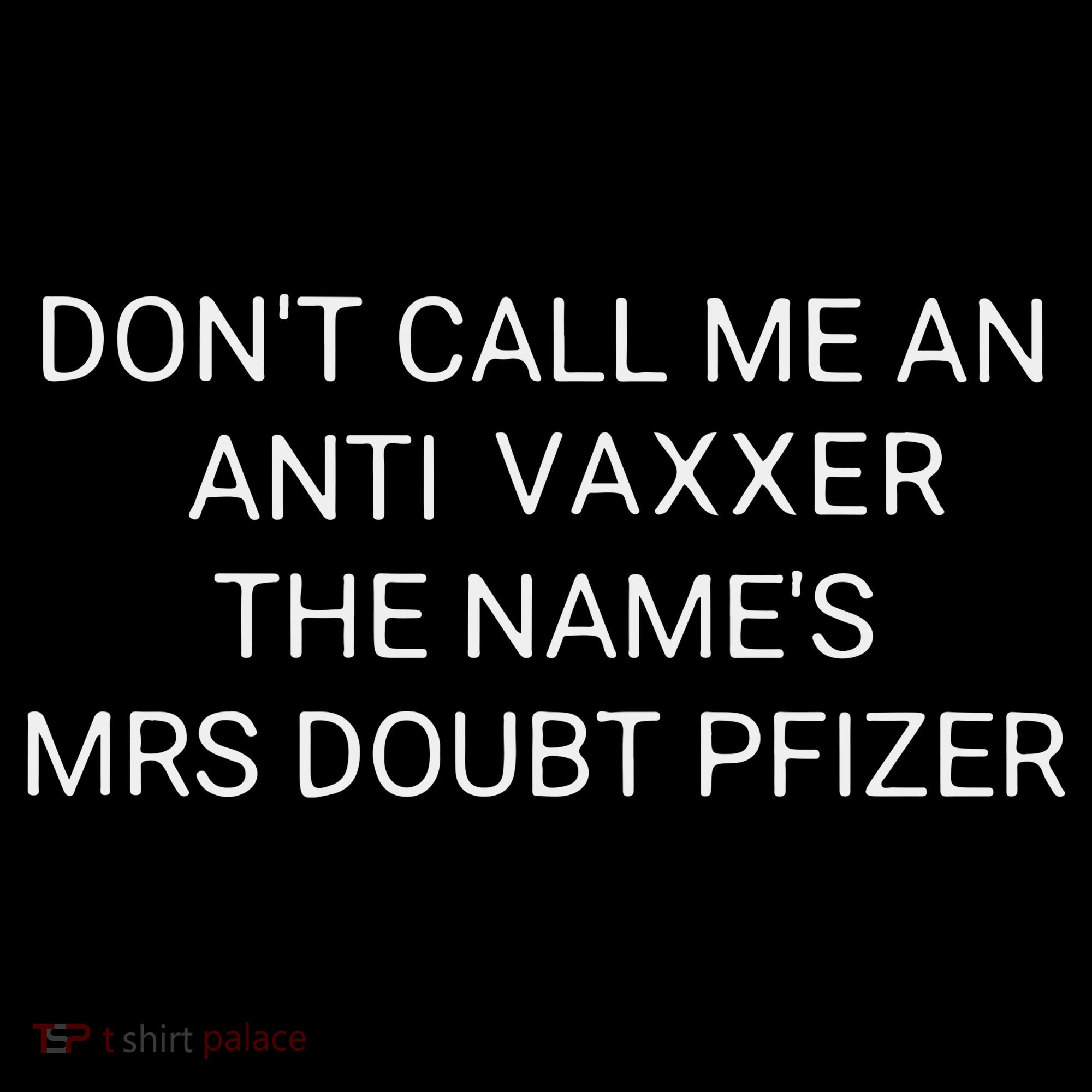 Don’T Call Me An Anti Vaxxer The Name’S Mrs Doubt Pfizer Women's Tank Top