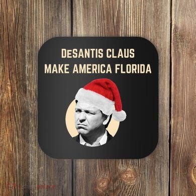 Desantis Claus Make America Florida Christmas Coaster