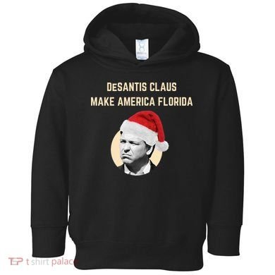 Desantis Claus Make America Florida Christmas Toddler Hoodie