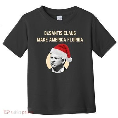 Desantis Claus Make America Florida Christmas Toddler T-Shirt