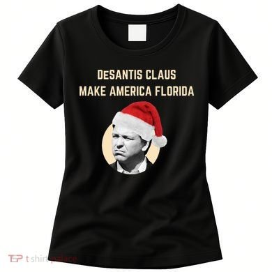 Desantis Claus Make America Florida Christmas Women's T-Shirt