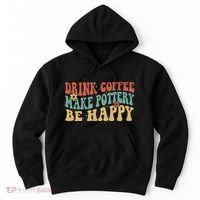 Drink Coffee Make Pottery Be Happy Groovy Pottery Artist Hoodie thumb 0