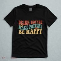 Drink Coffee Make Pottery Be Happy Groovy Pottery Artist T-Shirt thumb 5