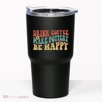 Drink Coffee Make Pottery Be Happy Groovy Pottery Artist Tumbler thumb 0
