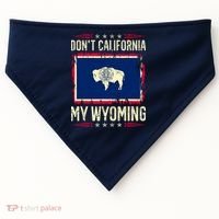 Dont California My Wyoming AntiLiberal Conservative Pride USA-Made Doggie Bandana thumb 0