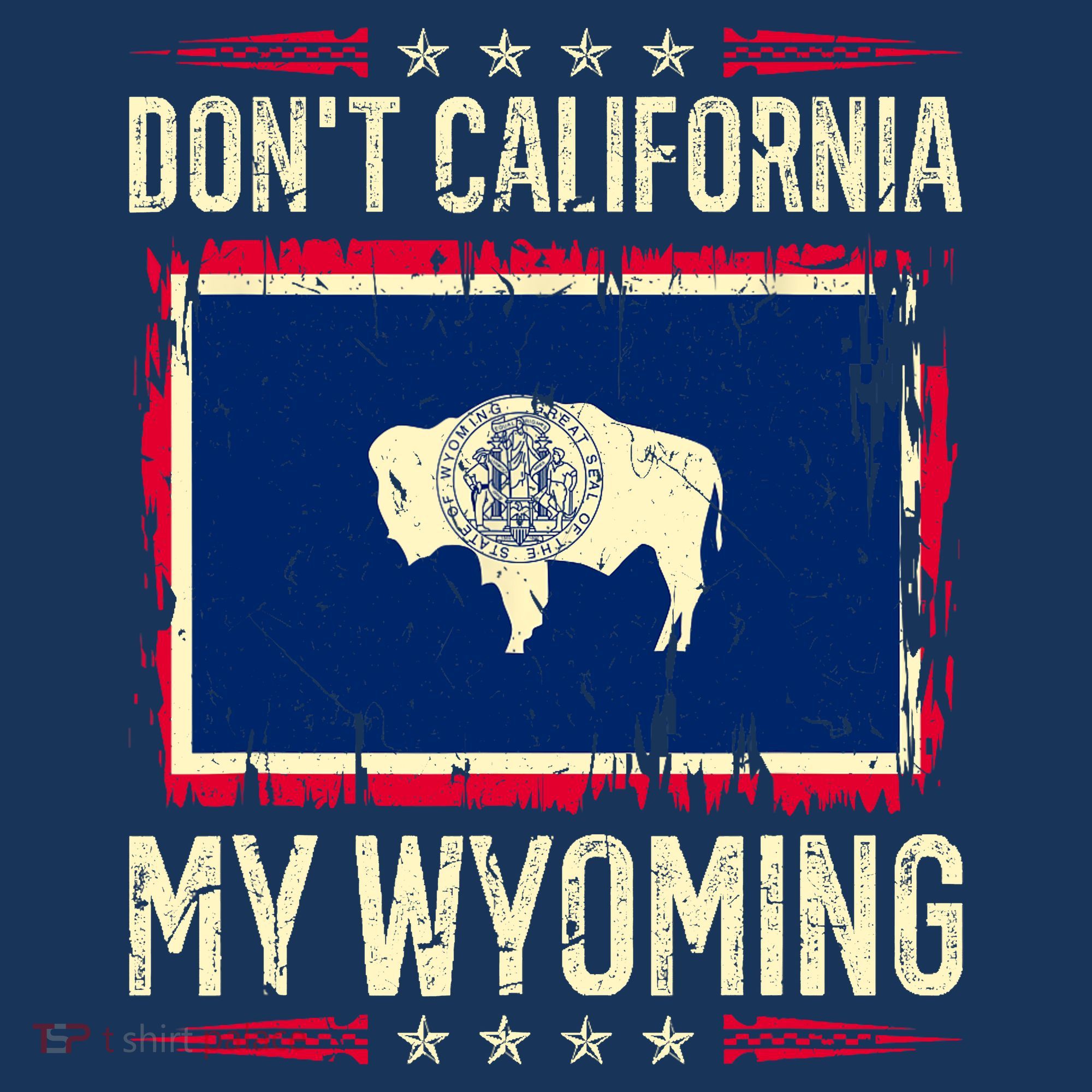 Dont California My Wyoming AntiLiberal Conservative Pride Sweatshirt