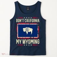 Dont California My Wyoming AntiLiberal Conservative Pride Tank Top thumb 2