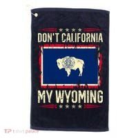 Dont California My Wyoming AntiLiberal Conservative Pride Golf Towel thumb 0