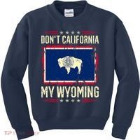 Dont California My Wyoming AntiLiberal Conservative Pride Kids Sweatshirt thumb 0