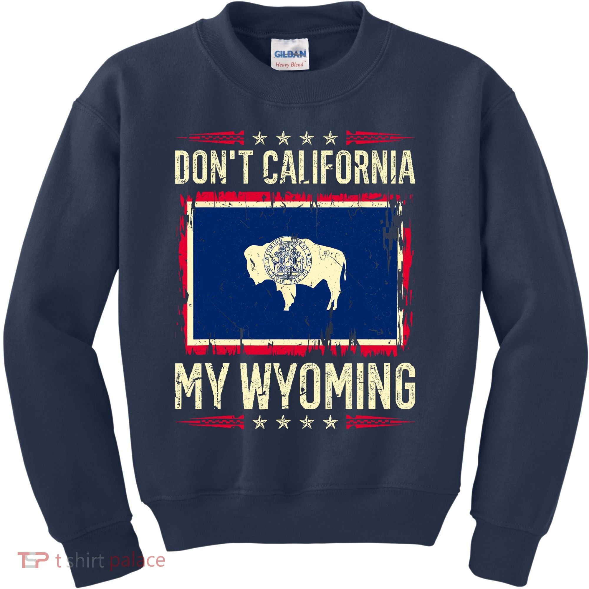 Dont California My Wyoming AntiLiberal Conservative Pride Kids Sweatshirt