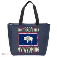 Dont California My Wyoming AntiLiberal Conservative Pride Tote Bag thumb 0