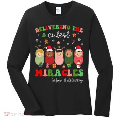 Delivering Cutest Miracles Labor & Delivery Nurse Christmas Women's Long Sleeve Shirt