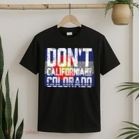 Dont California My Colorado T-Shirt thumb 2