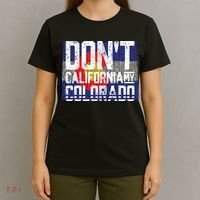 Dont California My Colorado T-Shirt thumb 4