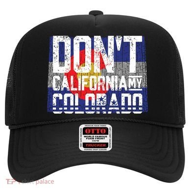 Dont California My Colorado Hat