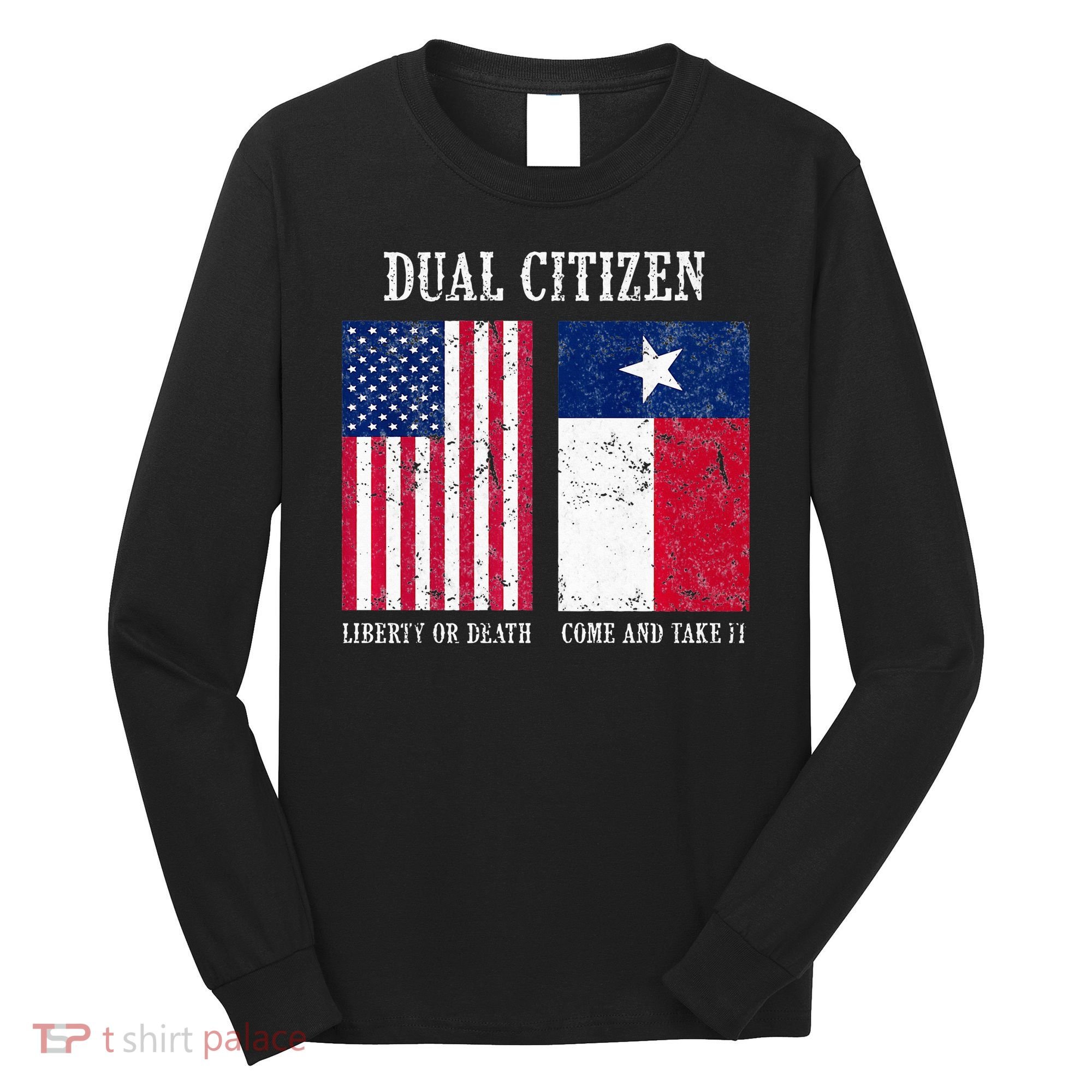 Dual Citizen Of The Usa And Texas Pride Long Sleeve Shirt