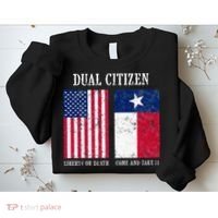 Dual Citizen Of The Usa And Texas Pride Sweatshirt thumb 2