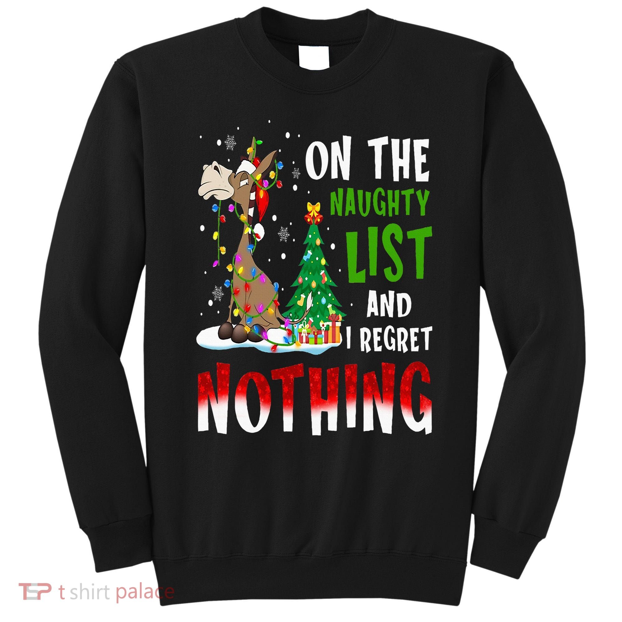 Donkey Christmas On The Naughty List And I Regret Nothing Sweatshirt