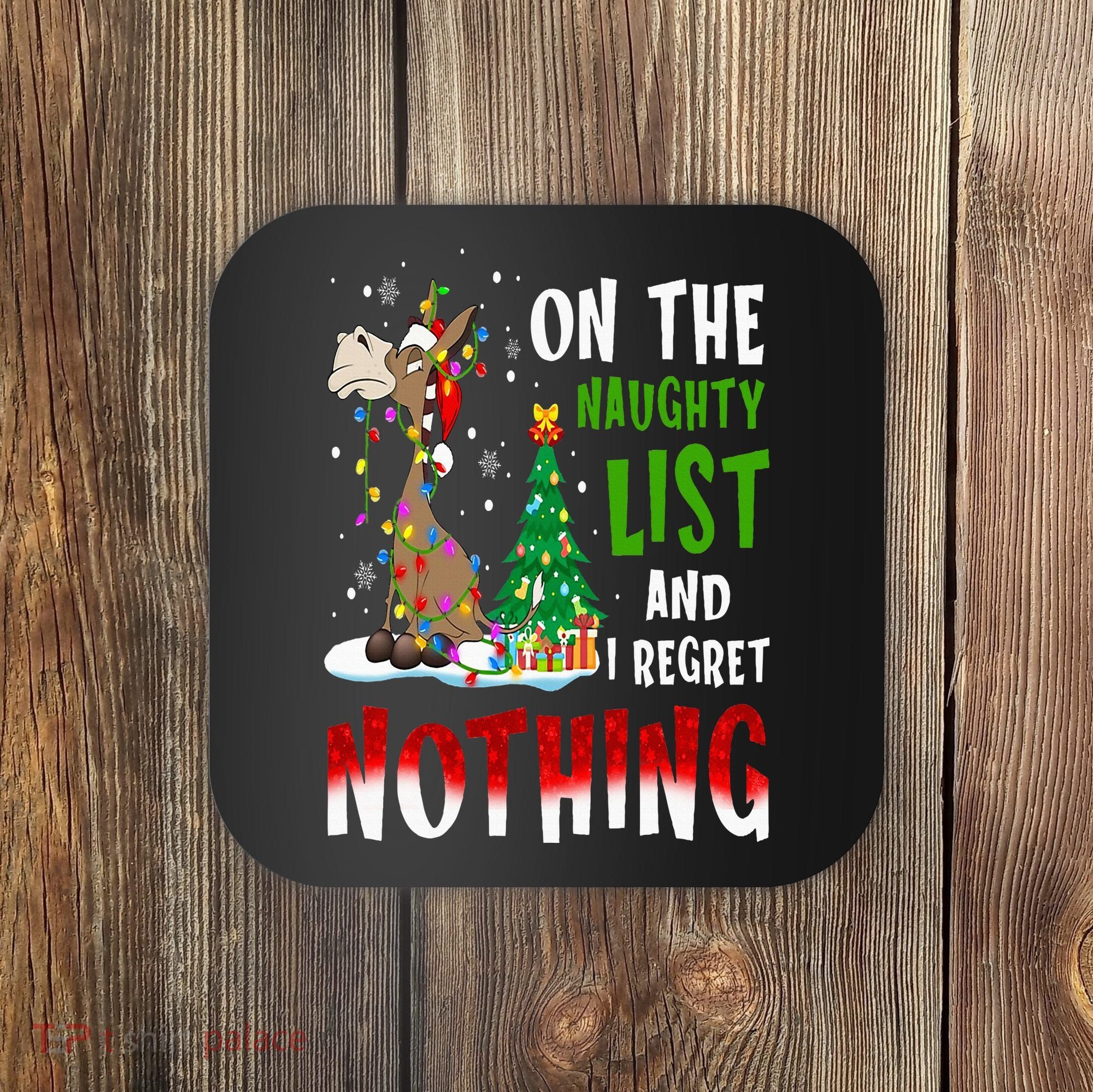 Donkey Christmas On The Naughty List And I Regret Nothing Coaster