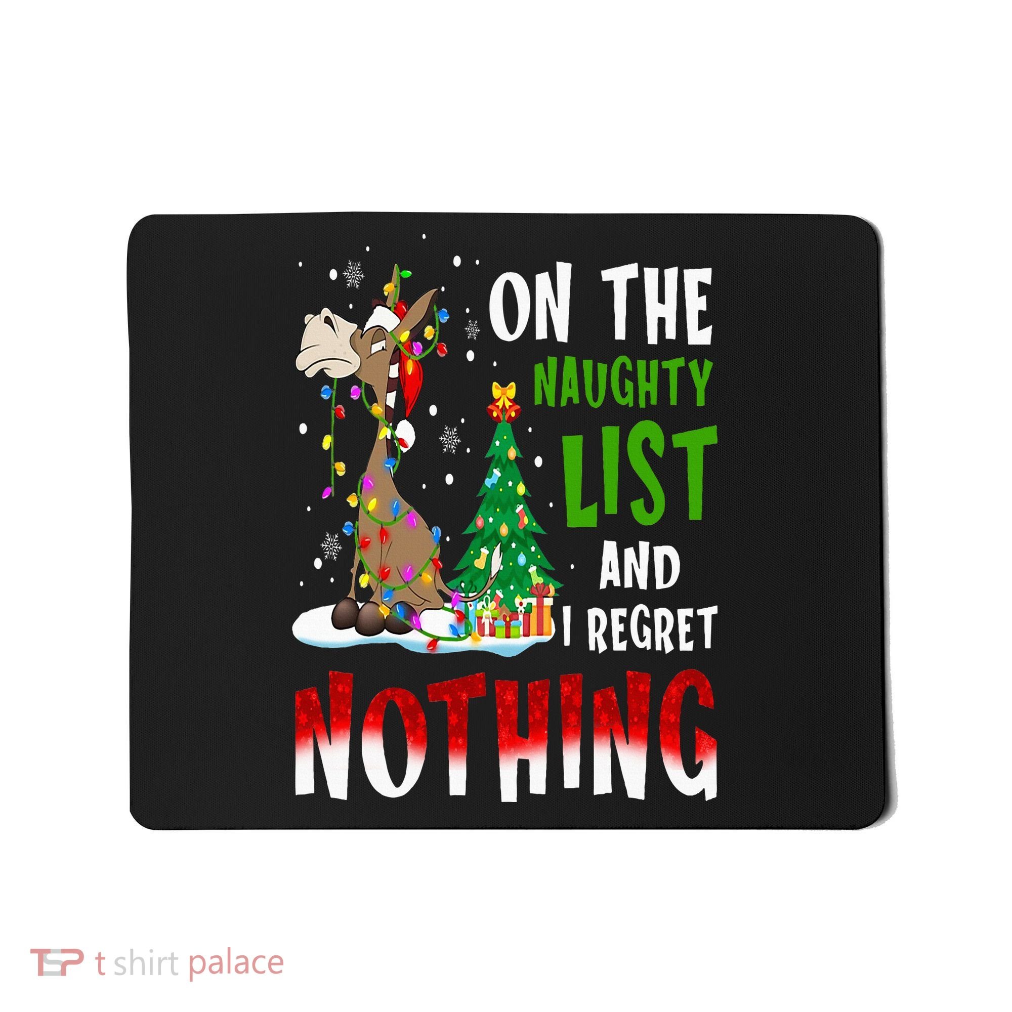 Donkey Christmas On The Naughty List And I Regret Nothing Mousepad