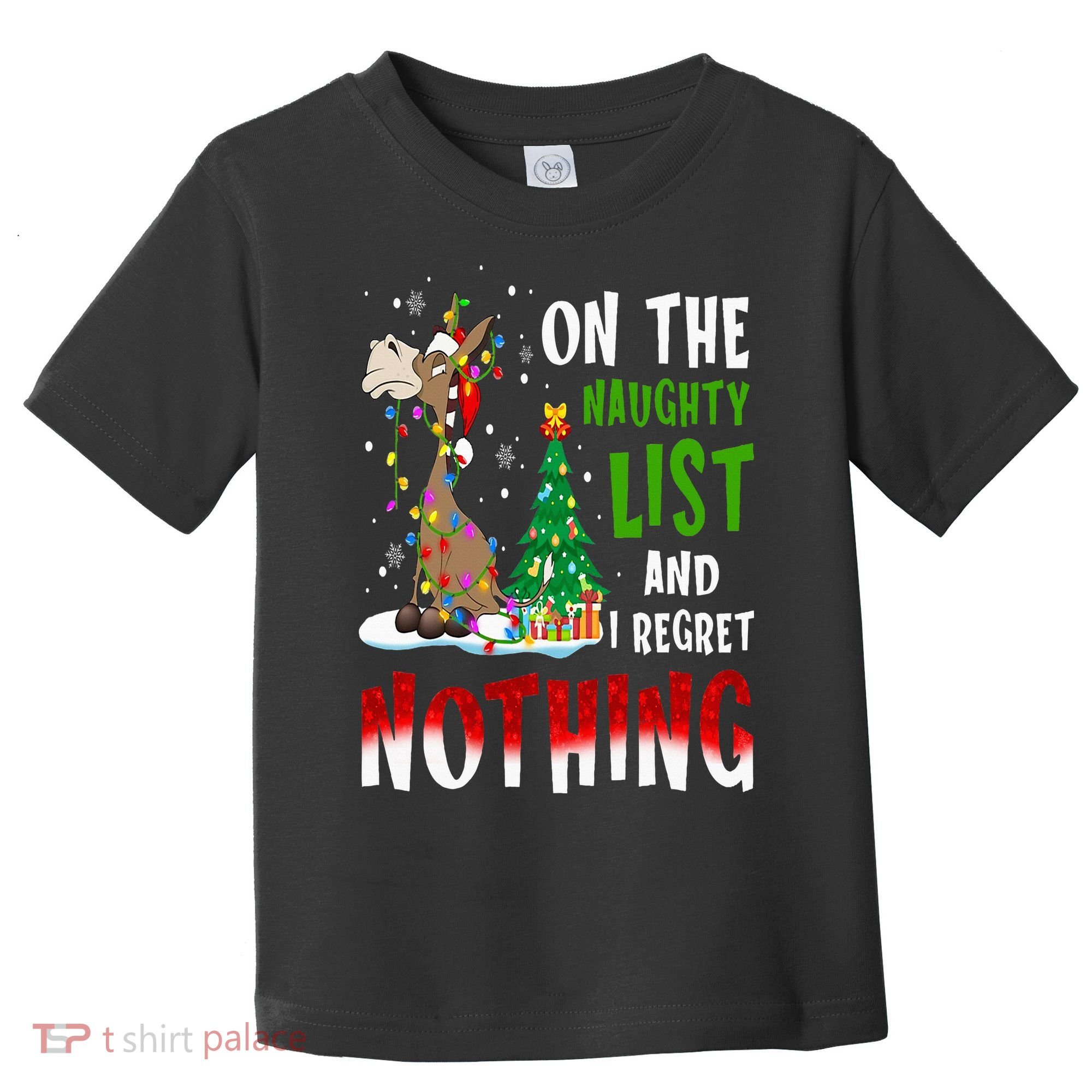 Donkey Christmas On The Naughty List And I Regret Nothing Toddler T-Shirt