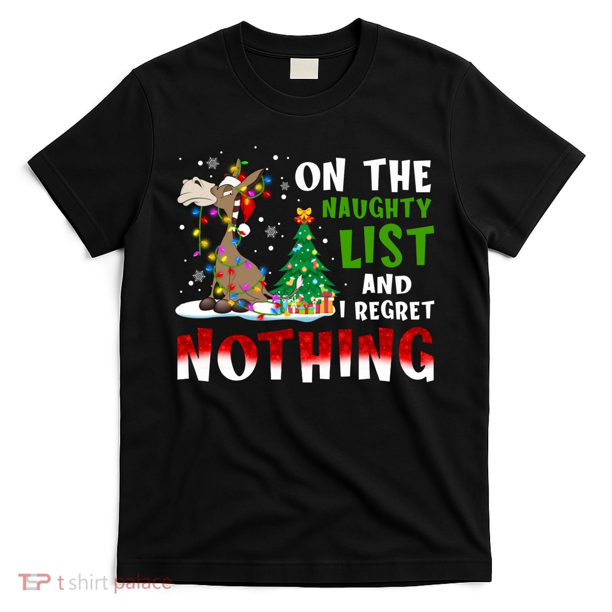 Donkey Christmas On The Naughty List And I Regret Nothing T-Shirt